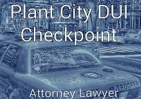 Plant City DUI Checkpoint Map, Plant City DUI Checkpoint, Plant City DUI, Plant City DUI Attorney, Plant City DUI Lawyer,